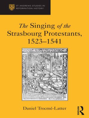 cover image of The Singing of the Strasbourg Protestants, 1523-1541